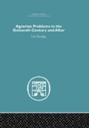 Agrarian Problems In The Sixteenth Century And After