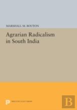 Agrarian Radicalism In South India