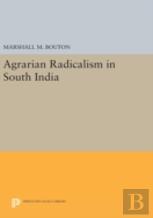 Agrarian Radicalism In South India