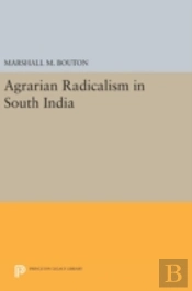 Agrarian Radicalism In South India