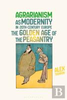 Agrarianism As Modernity In 20th-Century Europe