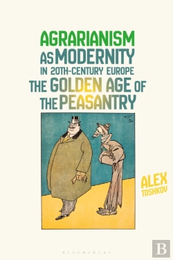 Bertrand.pt - Agrarianism As Modernity In 20th-Century Europe