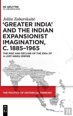 Bertrand.pt - Â€˜Greater Indiaâ€™ And The Indian Expansionist Imagination, C. 1885â€“1965