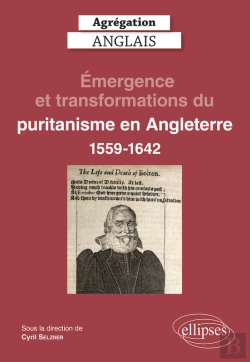 Bertrand.pt - Agrégation Anglais 2023. Émergence Et Transformations Du Puritanisme En Angleterre (1559-1642)