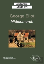 Agrégation Anglais ; George Eliot, Middlemarch (1871-72) (Édition 2020)