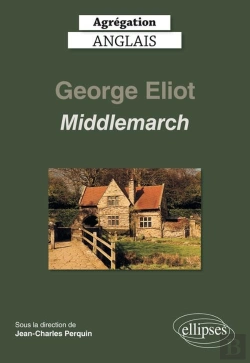 Bertrand.pt - Agrégation Anglais ; George Eliot, Middlemarch (1871-72) (Édition 2020)