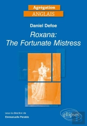 Agrégation ; Anglais ; Roxana : The Fortunate Mistress De Daniel Defoe (1724)