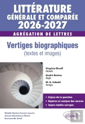 Agrégation De Lettres 2026-2027. Littérature Générale Et Comparée. Vertiges Biographiques (Textes Et Images)