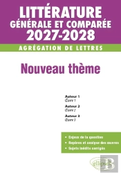Agrégation De Lettres 2027-2028 : Littérature Générale Et Comparée, Nouveau Thème