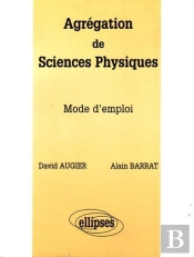 Agrégation De Sciences Physiques - Mode D'Emploi