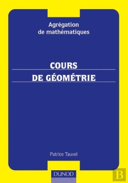 Bertrand.pt - Agrégation Interne De Mathématiques - Cours De Géométrie - Avec Exercices Corrigés : Avec Exercices Corrigés