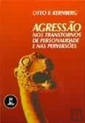 Agressão nos Transtornos de Personalidade e nas Perversões
