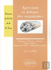 Agression Et Défense Des Organismes - Toxines - Poisons - Venins  - Détoxication - Immunité Innée - Immunité Acquise