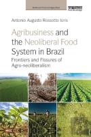 Agribusiness And The Neoliberal Food System In Brazil
