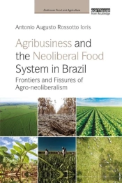 Agribusiness And The Neoliberal Food System In Brazil