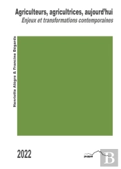 Agriculteurs, Agricultrices, Aujourd'Hui : Enjeux Et Transformations Contemporaines