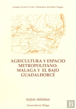 Bertrand.pt - Agricultura Y Espacio Metropolitano. Málaga Y El Bajo Guadalhorce