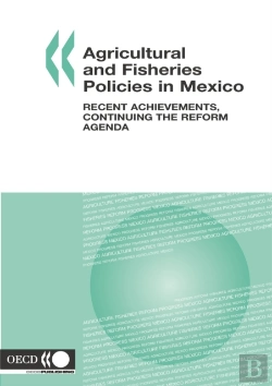 Bertrand.pt - Agricultural And Fisheries Policies In Mexico Recent Achievements, Continuing The Reform Agenda