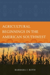Agricultural Beginnings In The American Southwest