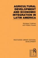 Agricultural Development And Economic Integration In Latin America