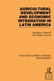 Agricultural Development And Economic Integration In Latin America