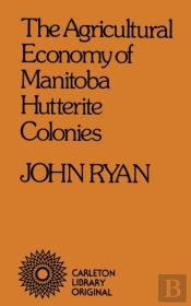 Agricultural Economy Of Manitoba Hutterite Colonies