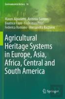 Agricultural Heritage Systems In Europe, Asia, Africa, Central And South America