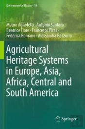 Agricultural Heritage Systems In Europe, Asia, Africa, Central And South America