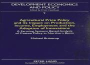 Agricultural Price Policy And Its Impact On Production, Income, Employment And The Adoption Of Innovations