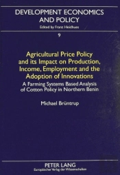 Agricultural Price Policy And Its Impact On Production, Income, Employment And The Adoption Of Innovations