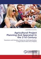 Agricultural Project Planning And Appraisal In The 21st Century