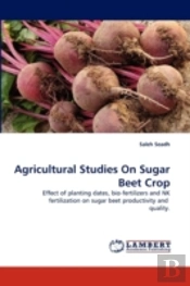Agricultural Studies On Sugar Beet Crop