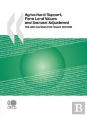 Agricultural Support, Farm Land Values And Sectoral Adjustment