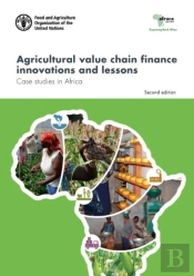 Agricultural Value Chain Finance Innovations And Lessons