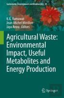 Agricultural Waste: Environmental Impact, Useful Metabolites And Energy Production