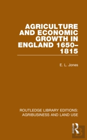 Agriculture And Economic Growth In England 1650-1815