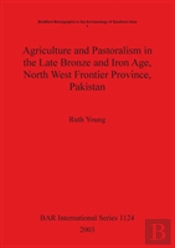 Agriculture And Pastoralism In The Late Bronze And Iron Age North West Frontier Province Pakistan