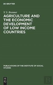 Agriculture And The Economic Development Of Low Income Countries