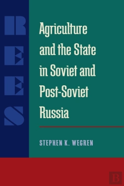 Bertrand.pt - Agriculture And The State In Soviet And Post-Soviet Russia