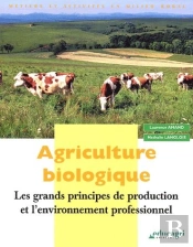 Agriculture Biologique ; Les Grands Principes De Production