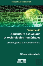 Agriculture Écologique Et Technologies Numériques : Convergence Ou Contre-Sens ?