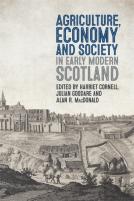 Agriculture, Economy And Society In Early Modern Scotland