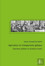 Agriculture Et Changements Globaux : Expertises Globales Et Situations Locales