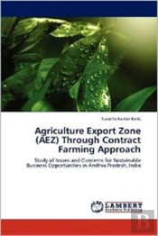 Agriculture Export Zone (Aez) Through Contract Farming Approach