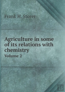 Bertrand.pt - Agriculture In Some Of Its Relations With Chemistry Volume 2
