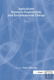 Agriculture, Resource Exploitation, And Environmental Change