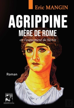 Bertrand.pt - Agrippine, Mère De Rome : Ou L'Avènement De Néron