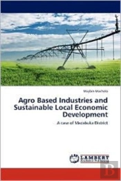 Agro Based Industries And Sustainable Lo