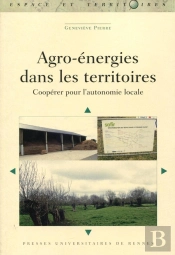 Agro-Énergies Dans Les Territoires ; Coopérer Pour L'Autonomie Locale