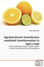 Agrobacterium Tumefeciens Mediated Transformation In Agric.Crops